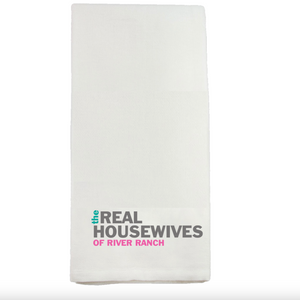 The Real Housewives of River Ranch Tea Towel