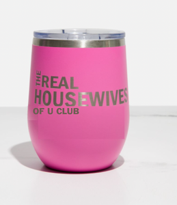 The Real Housewives of UClub Wine Glass